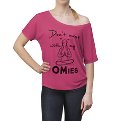 Don't Mess with my Omies Yoga Slouchy Top