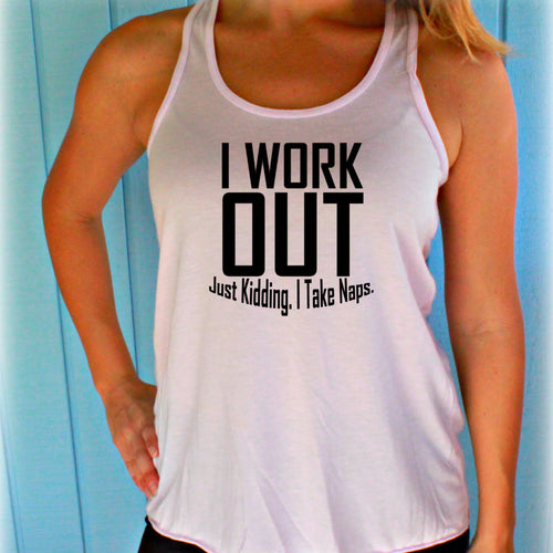Womens Motivational Workout Tank Top. Fitness Motivation. I Workout. Just Kidding I Take Naps. Workout Clothing.